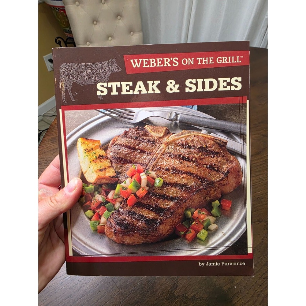 Weber's On the Grill: Steak & Sides: Over 100 Fresh, Great Tasting Recipes